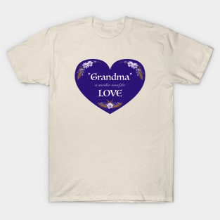 Grandma gift - Grandma Is Another Word For Love T-Shirt